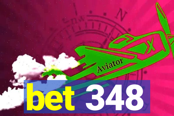 bet 348